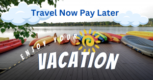 Travel Now Pay Later